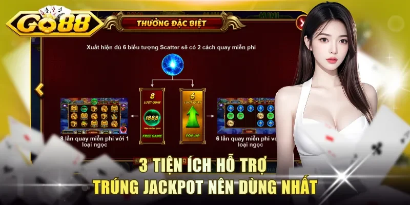 3 tiện ích hỗ trợ trúng jackpot nên dùng nhất