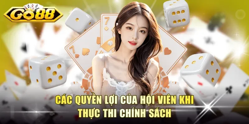 Các quyền lợi của hội viên khi thực thi chính sách