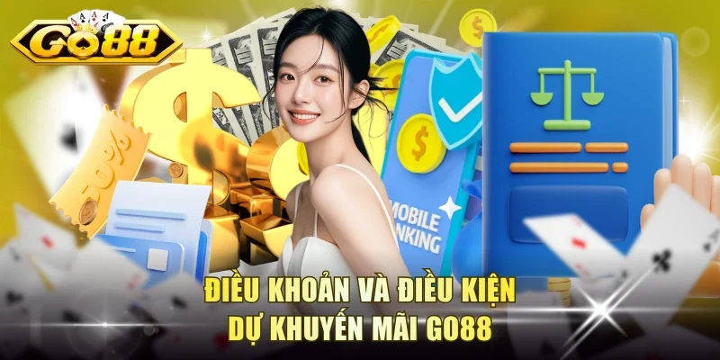 Điều khoản và điều kiện dự khuyến mãi Go88