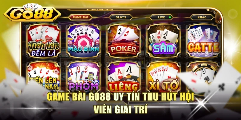 Game bài Go88 uy tín thu hút hội viên giải trí