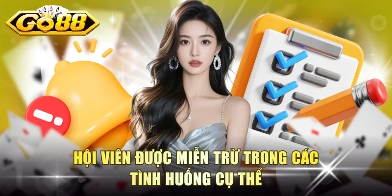 Hội viên được miễn trừ trong các tình huống cụ thể