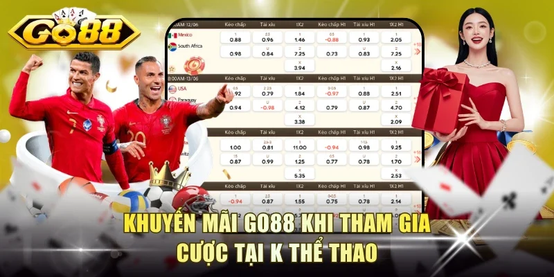Khuyến mãi Go88 khi tham gia cược tại K Thể Thao