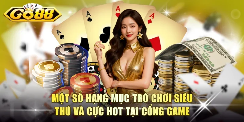 Một số hạng mục trò chơi siêu thú và cực hot tại cổng game