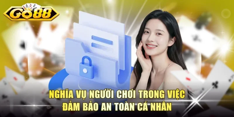 Nghĩa vụ người chơi trong việc đảm bảo an toàn cá nhân
