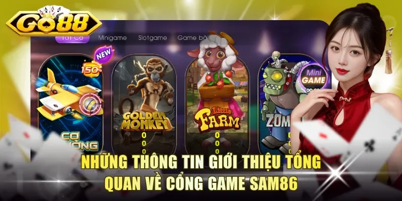 Những thông tin giới thiệu tổng quan về cổng game Sam86