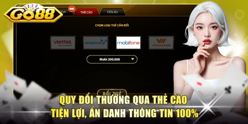 Quy đổi thưởng qua thẻ cào tiện lợi, ẩn danh thông tin 100%