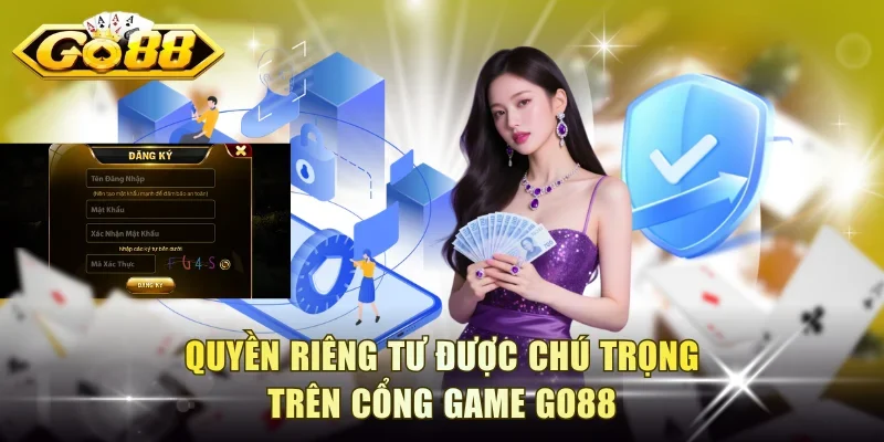 Quyền riêng tư được chú trọng trên cổng game Go88