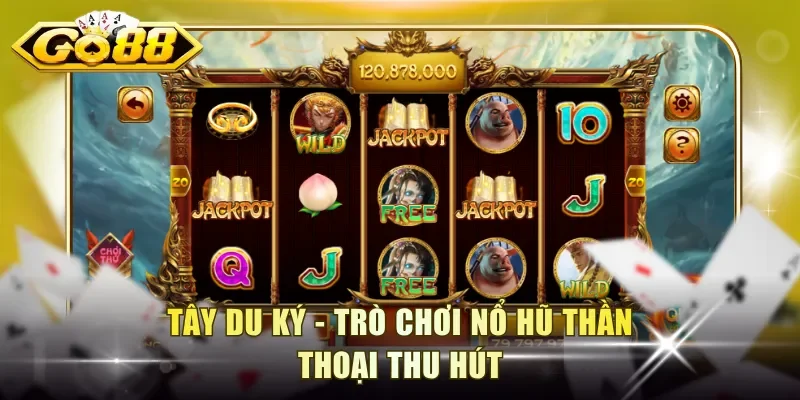 Tây Du Ký - Trò chơi nổ hũ thần thoại thu hút